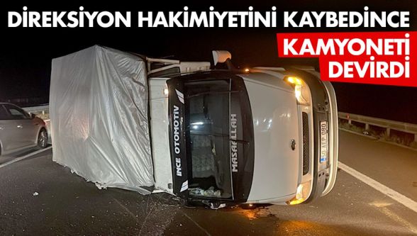 Otoyolda kamyonetini deviren sürücünün burnu bile kanamadı