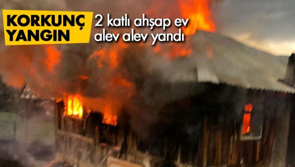 2 katlı ahşap ev alev alev yandı