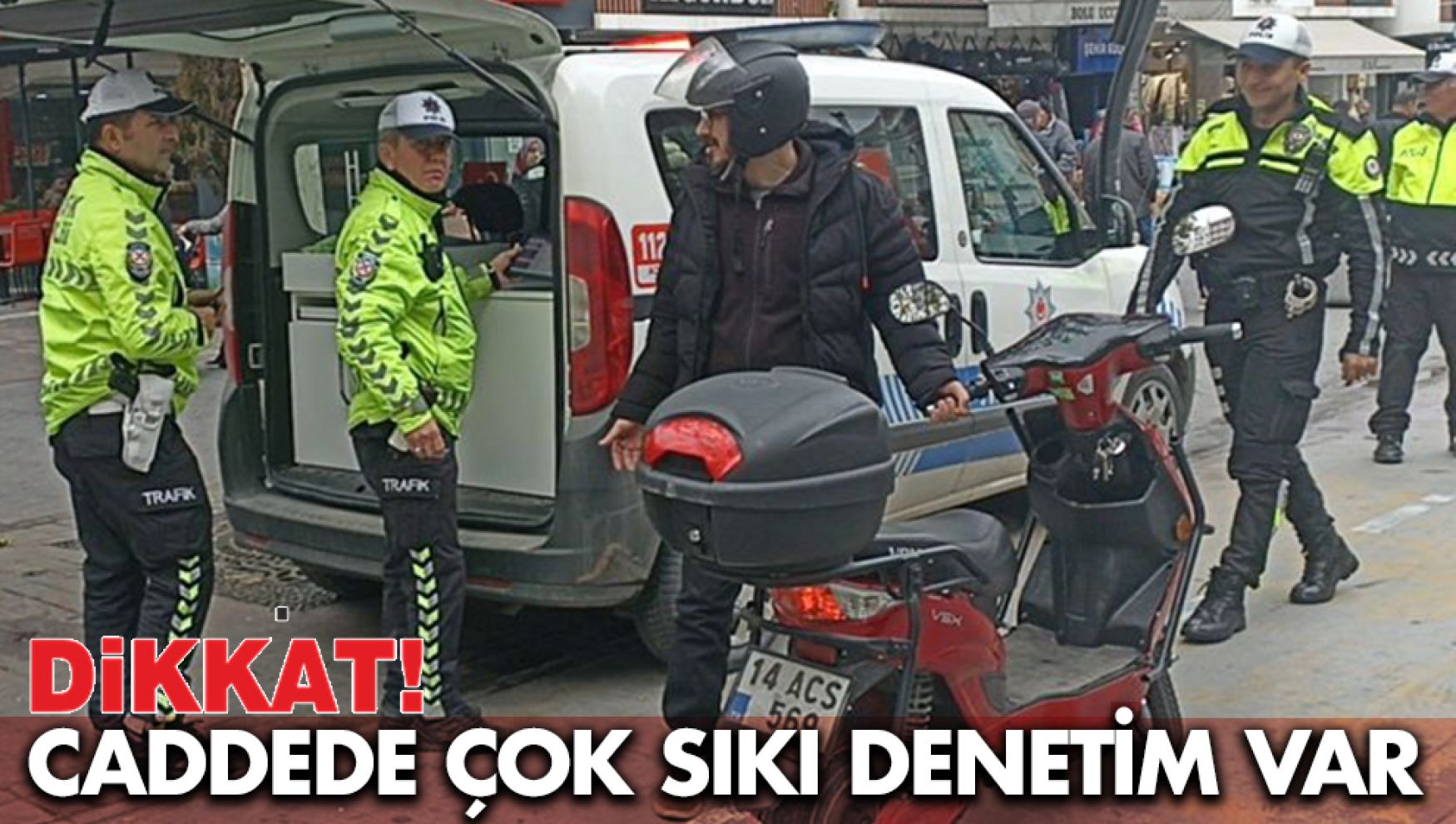 İzzet Baysal Caddesinde sıkı polis denetimi var