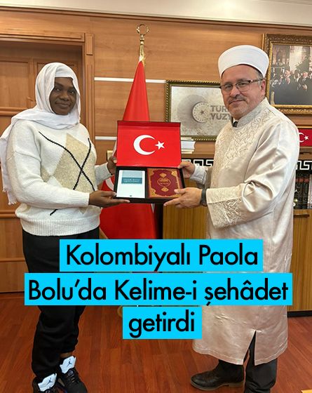 Kolombiyalı Paola Andrea Bolu'da Müslüman oldu