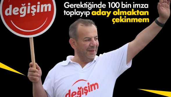 Tanju Özcan'dan Cumhurbaşkanlğı adaylığı sinyali geldi