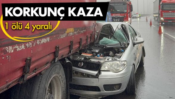 Tıra arkadan çarpan otomobilde 1 kişi öldü, 4 kişi yaralandı