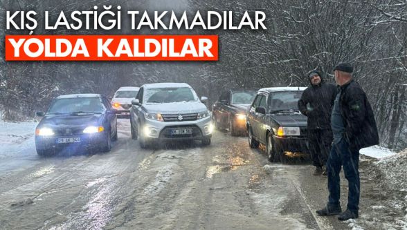 KIŞ LASTİĞİ TAKMADILAR YOLDA KALDILAR