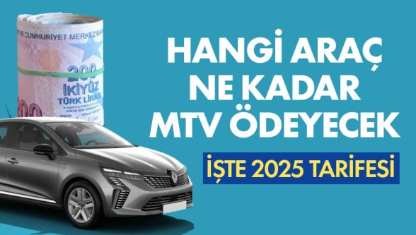 2025 yılında hangi araç ne kadar vergi ödeyecek ?