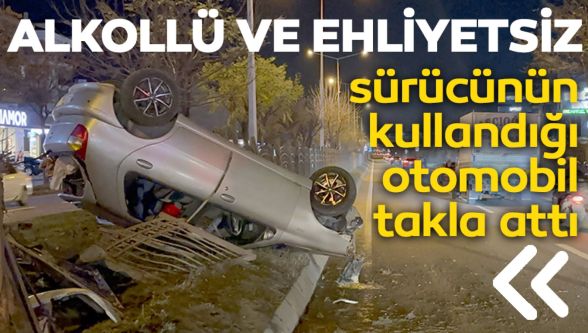 Alkollü ve ehliyetsiz sürücü kaza yaptı