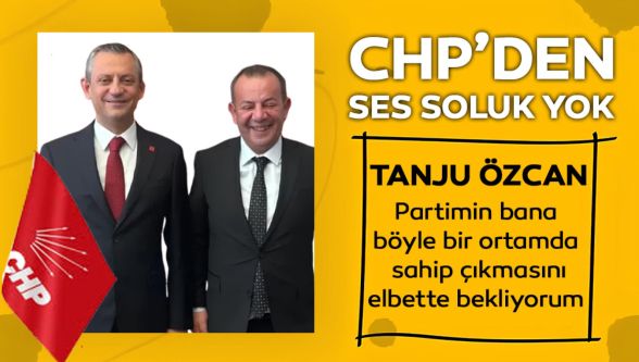 CHP Özcan'a neden sahip çıkmadı !