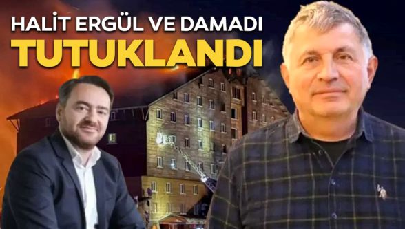 Halit Ergül ve damadı tutuklandı