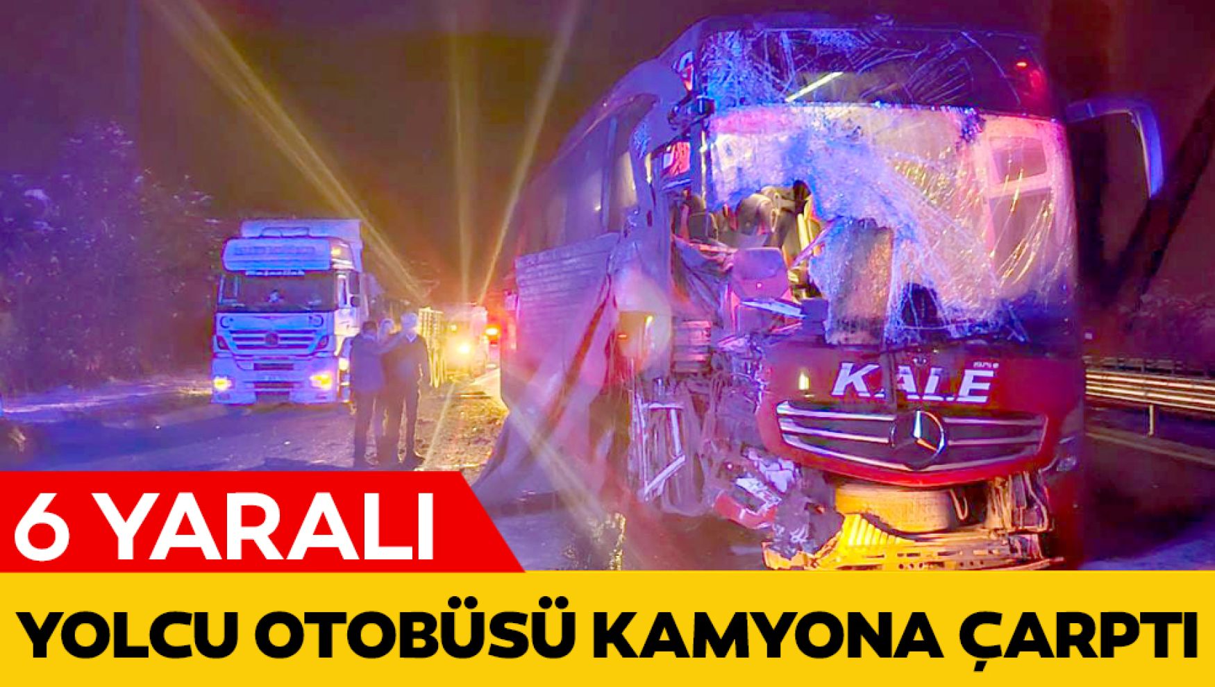 Otoyolda yolcu otobüsü tıra çarptı: 6 yaralı