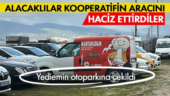 Köroğlu kooperatifinin mantar adam aracı yediemin otoparkına çekildi