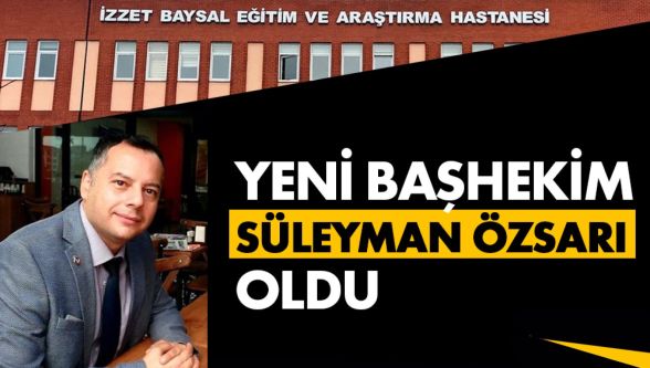 Hastane artık Doç. Dr. Süleyman Özsarı'ya emanet