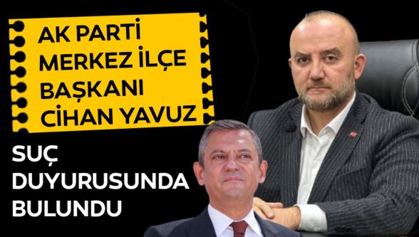 Başkan Cihan Yavuz suç duyurusunda bulundu