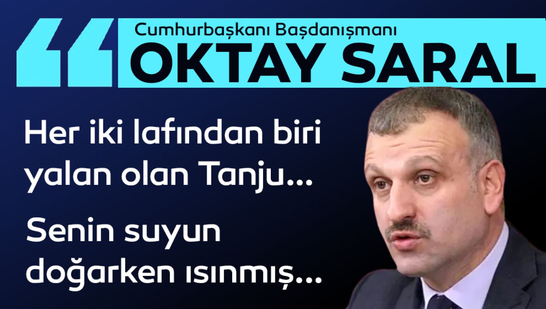 Oktay Saral, Tanju Özcan'a 'senin suyun doğarken ısınmış' dedi