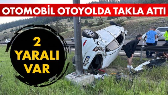 Otoyolda otomobil takla attı: 2 yaralı