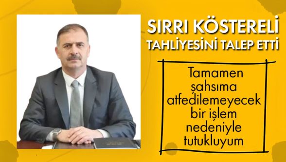 Sırrı Köstereli hakim karşısında kendini savundu