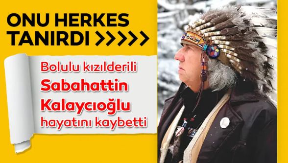 Bolulu kızılderili hayatını kaybetti