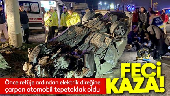 Bolu'da önce refüje ardından elektrik direğine çarpan otomobil tepetaklak oldu: 1 yaralı