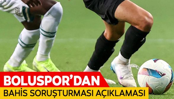Boluspor'dan bahis soruşturmasına ilişkin açıklama