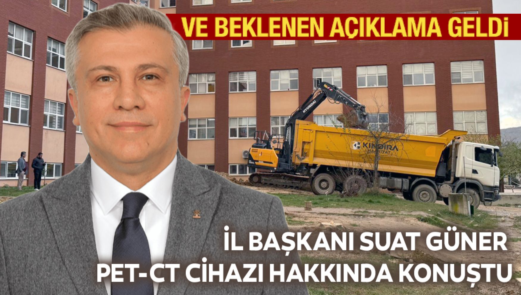 AK Parti İl Başkanı Güner'den PET-CT açıklaması: “Süreç işletilmiyor algısı doğru değil, inşaat başlıyor”