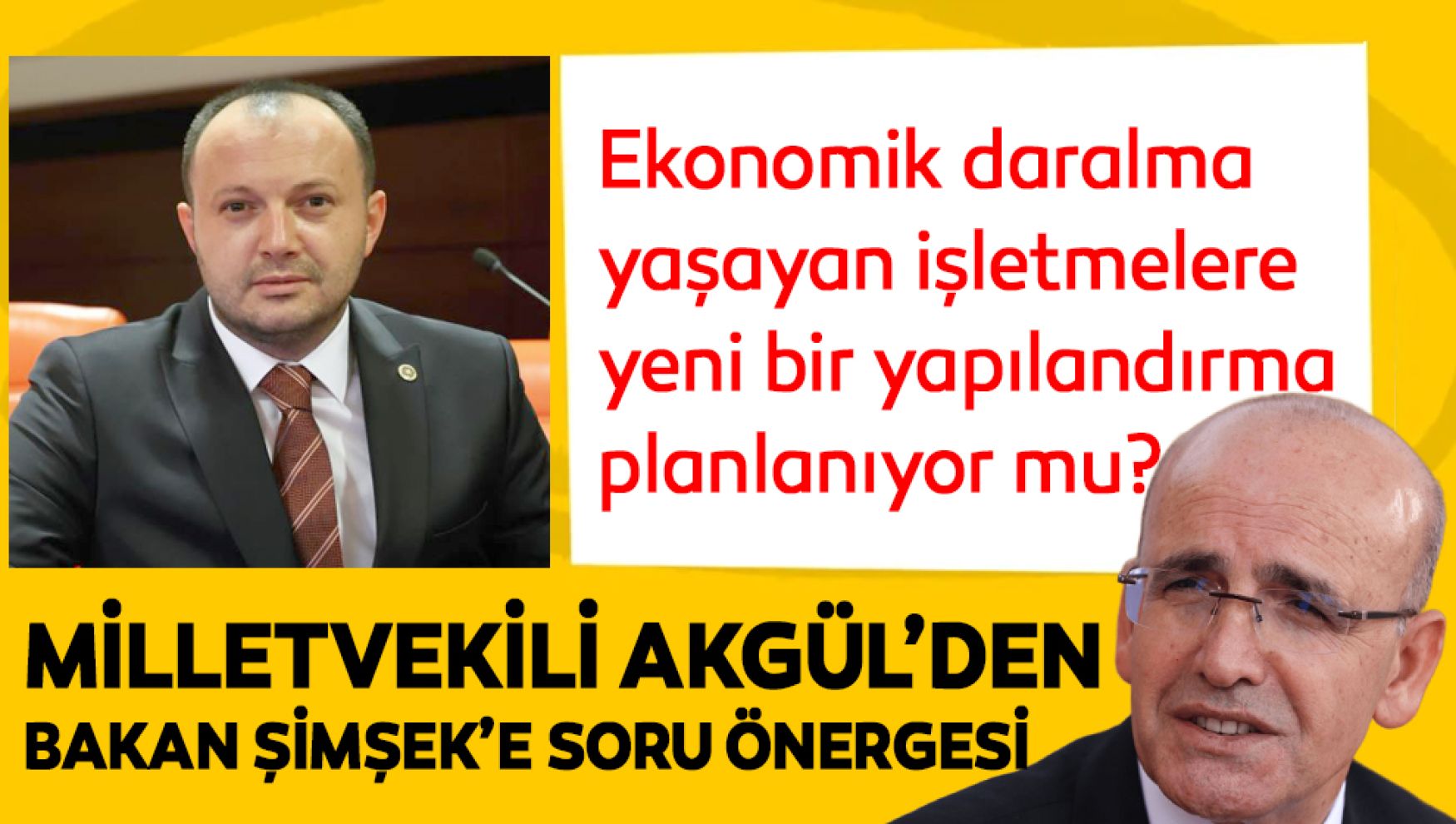 Bolu Milletvekili Akgül'den Bakan Şimşek'e esnaf ve KOBİ sorusu