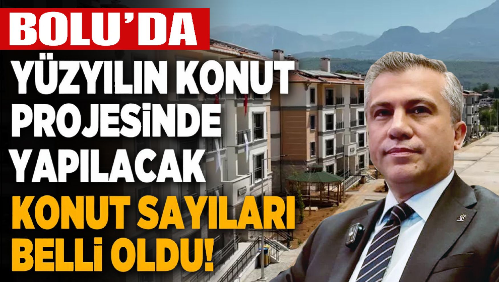 Yüzyılın Konut Projesi’nde Bolu’ya 2 bin konut yapılacak