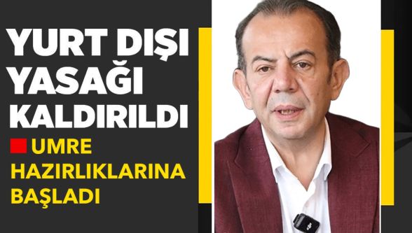 Bolu Belediye Başkanı Tanju Özcan'a konulan yurt dışı çıkış yasağı kaldırıldı