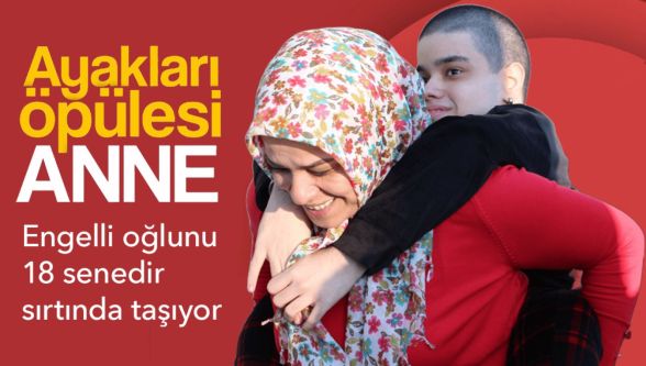 Annenin fedakârlığı: Emirhan'ı 18 yıldır sırtında taşıyor