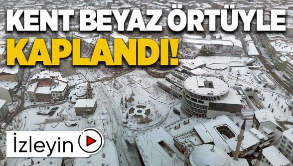 Bolu'da kar yağışı sonrası kent merkezi beyaza büründü