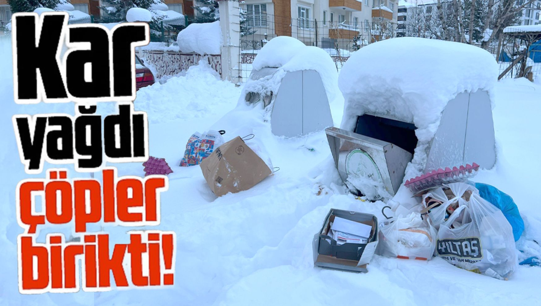 Bolu'da kar belediyeyi durdurdu, çöpler sokağa taştı