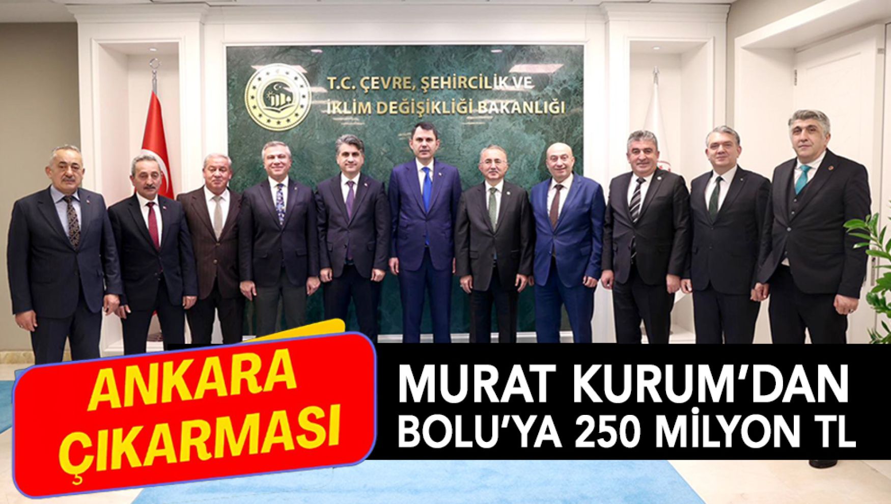 Bolu'ya 250 Milyon TL'lik müjde