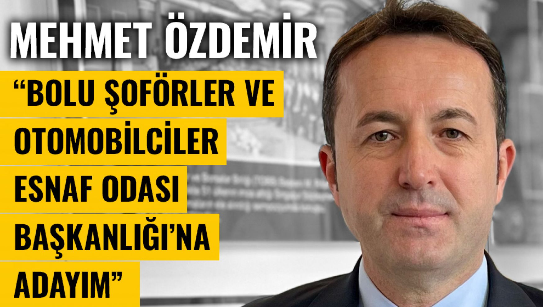 Özdemir, Şoförler Odası başkanlığına adaylığını açıkladı