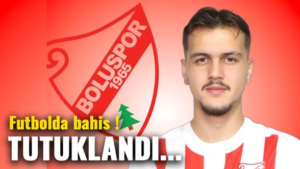Futbolda bahis soruşturmasında Bolusporlu futbolculardan biri tutuklandı