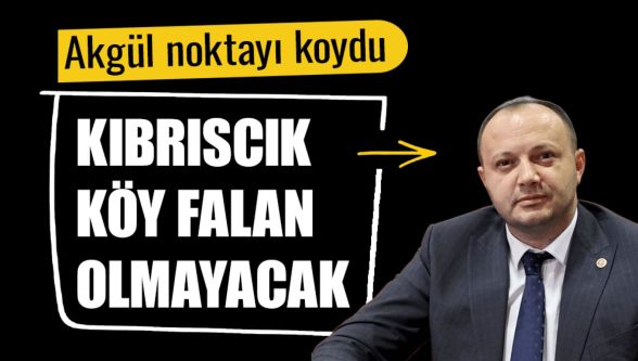 Kıbrıscık köy olacak mı ? Milletvekili Akgül'den net açıklama