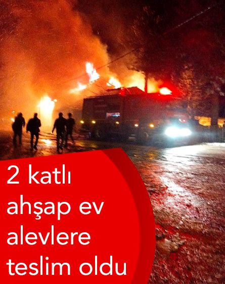 Mudurnu'da iki katlı ev alevlere teslim oldu