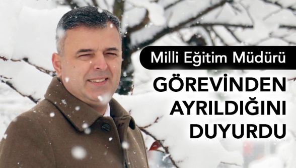Bolu İl Milli Eğitim Müdürü görevinden ayrıldığını açıkladı