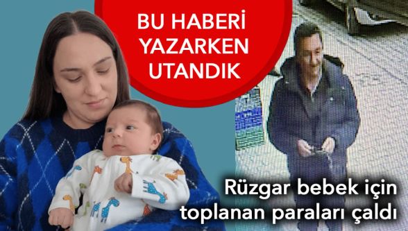 Bolu'nun yaşatmak için seferber olduğu Rüzgar Bebek için toplanan yardımı çalan şahıs yakalandı