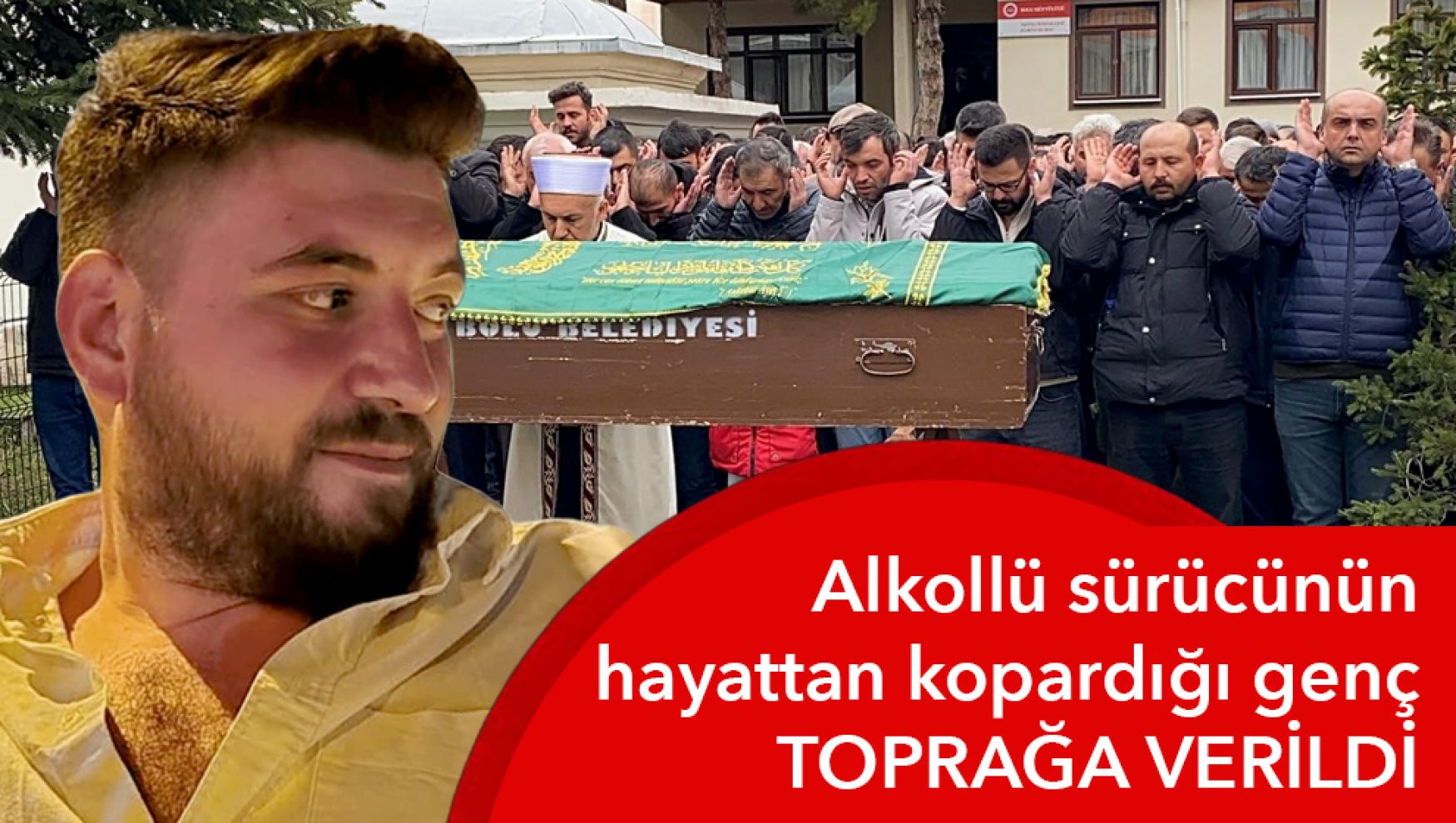 Alkollü sürücünün çarptığı motosikletli genç, Bolu'da son yolculuğuna uğurlandı