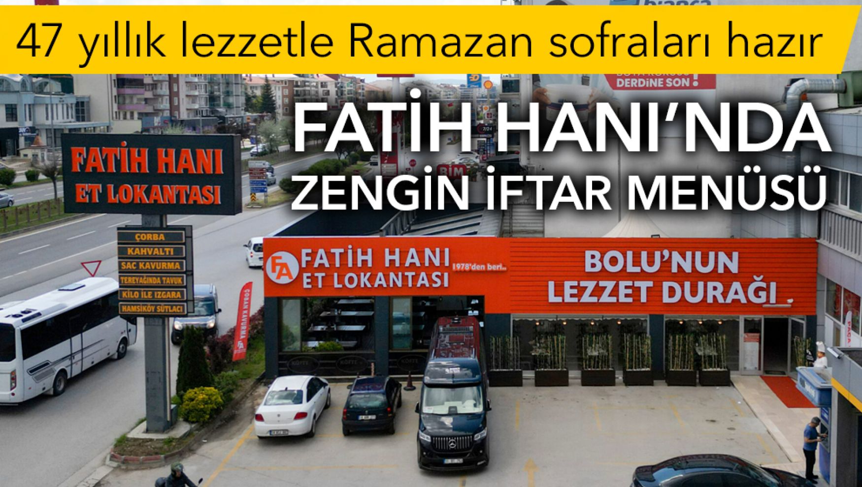 Bolu'da 47 yıllık lezzet: Fatih Hanı Et Lokantası'ndan zengin Ramazan menüsü