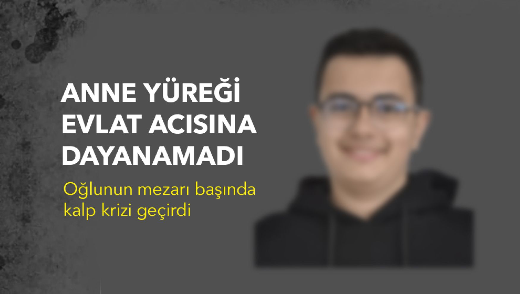 Bolu’da evladının mezarı başında fenalaşan anne yoğun bakımda