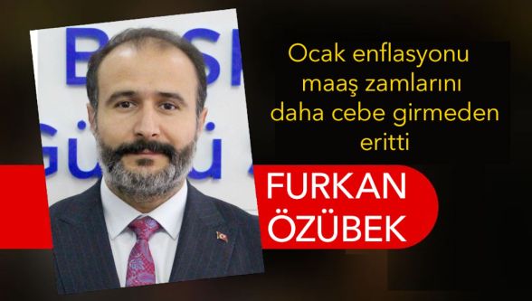 TÜİK enflasyonu memur ve emeklinin maaşını ilk ayda eritti