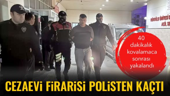 Bolu'da cezaevi firarisi 40 dakikalık kovalamacanın ardından yakalandı