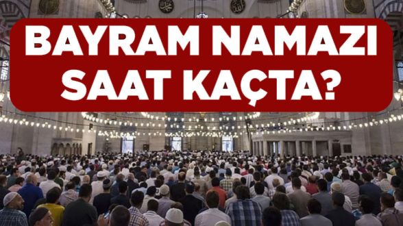 Bolu'da bayram namazı saat kaçta? Diyanet açıkladı