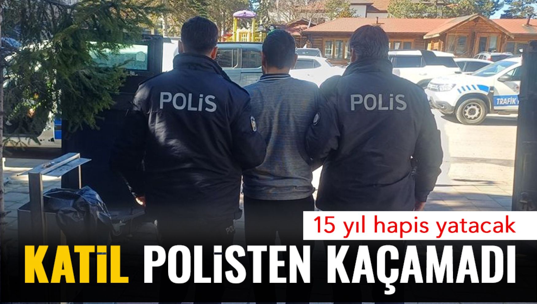 15 yıl hapis cezası bulunan hükümlü yakalandı