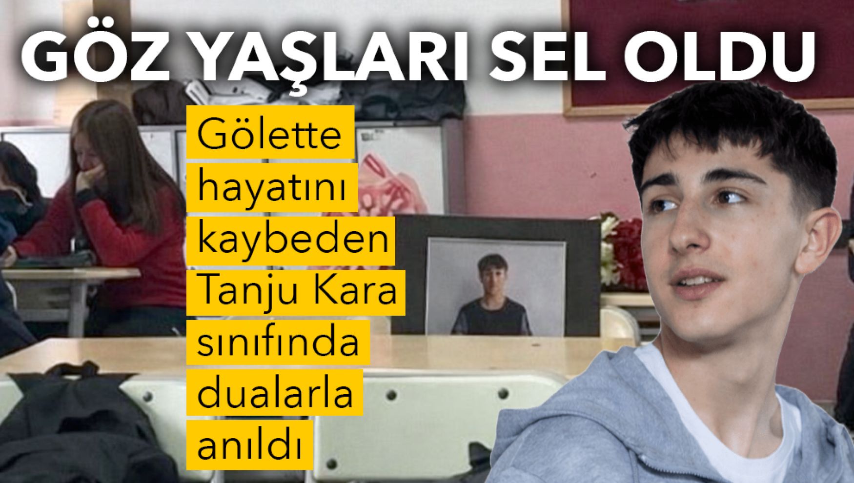 Gölette  hayatını  kaybeden  Tanju Kara sınıfında  dualarla  anıldı