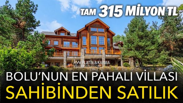 Bolu'nun en pahalı villası satışta: Fiyatı dudak uçuklattı