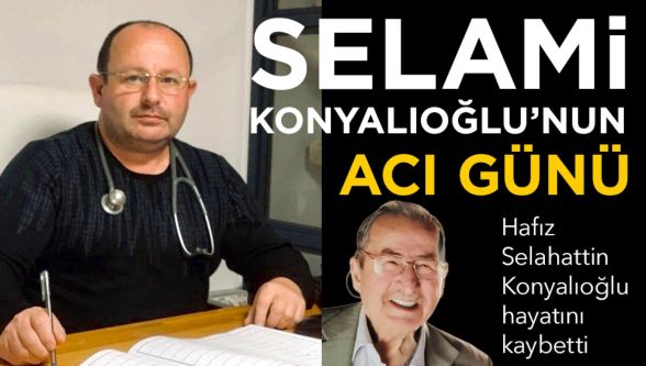 AK Partili meclis üyesi Konyalıoğlu'nun acı günü