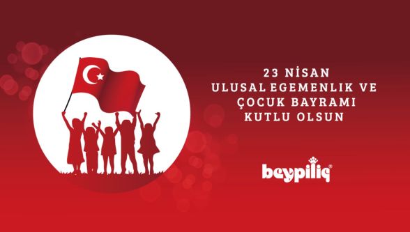 Beypiliç 23 Nisan Ulusal Egemenlik ve Çocuk Bayramını kutlar