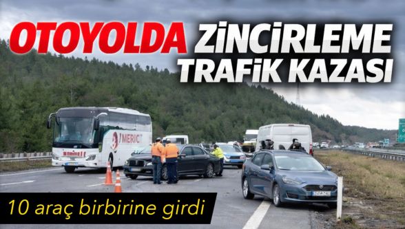 Bolu'da zincirleme kaza: 10 araç birbirine girdi