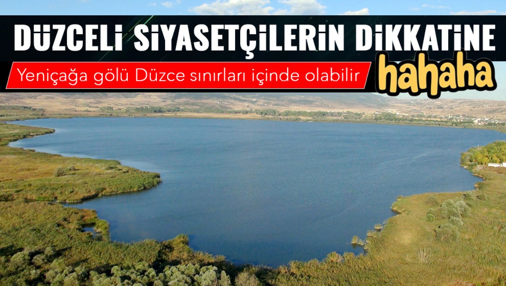 Yeniçağa Gölü aslında Düzce’nindi… kıtalar kayınca Bolu’da kaldı!