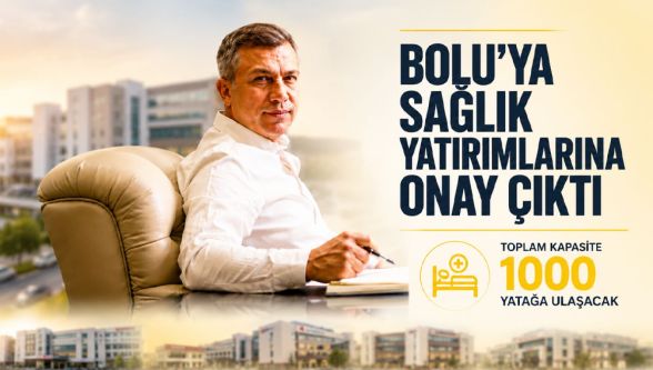 Bolu'ya sağlık yatırımlarına Cumhurbaşkanlığından onay çıktı