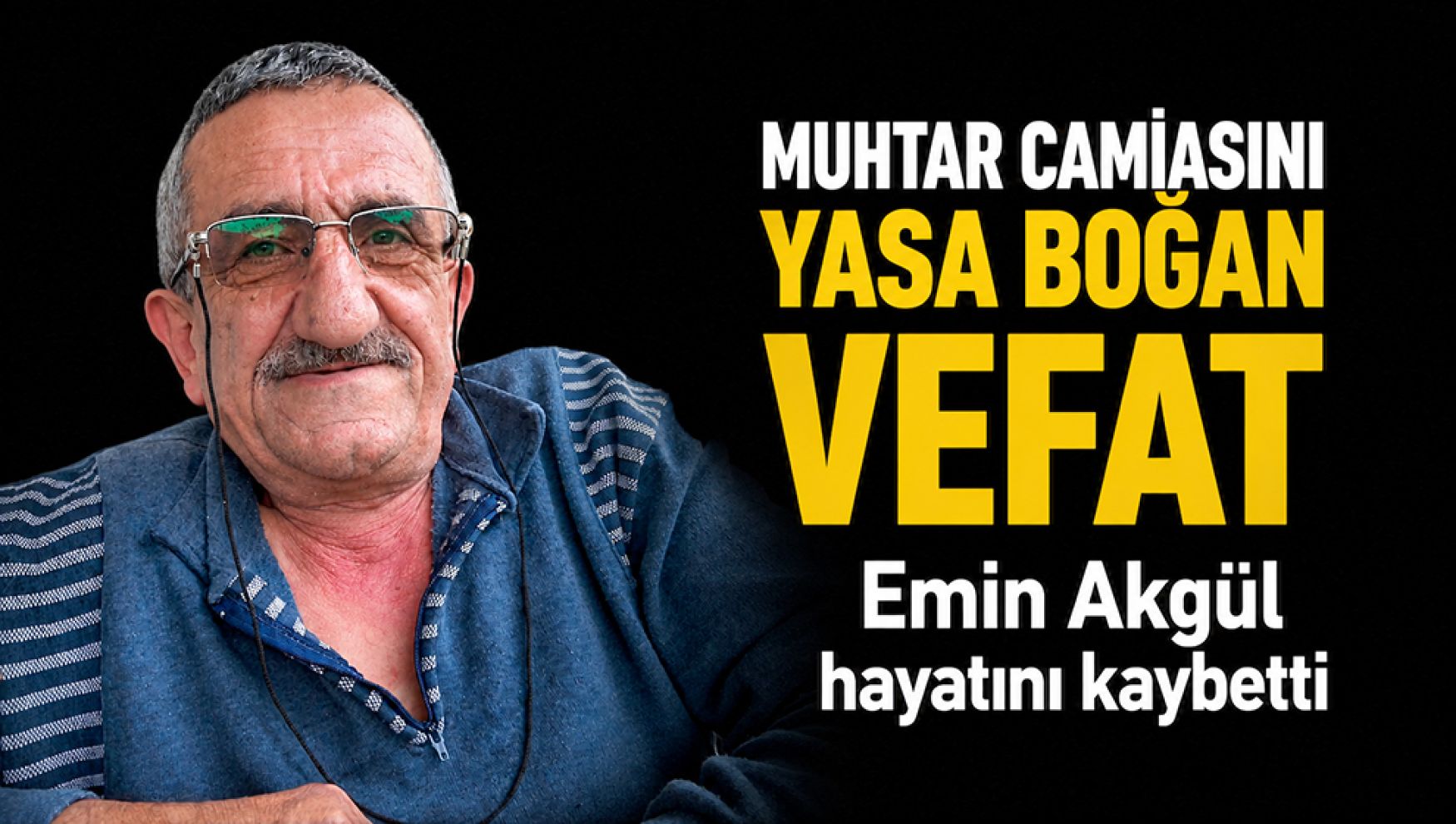Bolu'nun en eski muhtarlarından Emin Akgül hayatını kaybetti